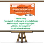 Konkurs dla nauczycieli wychowania przedszkolnego realizujących projekt „Łódzkie Dwujęzyczne”