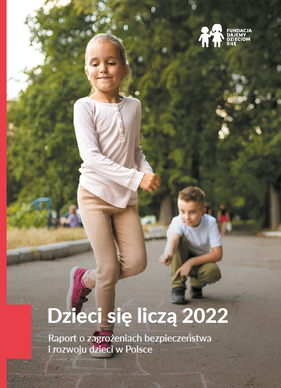 Dzieci się liczą 2022. Raport o zagrożeniach bezpieczeństwa i rozwoju dzieci w Polsce