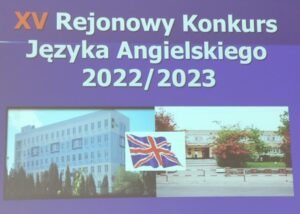 Podsumowanie XV Rejonowego Konkursu Języka Angielskiego