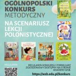 Ogólnopolski Konkurs na Scenariusz Lekcji Polonistycznej